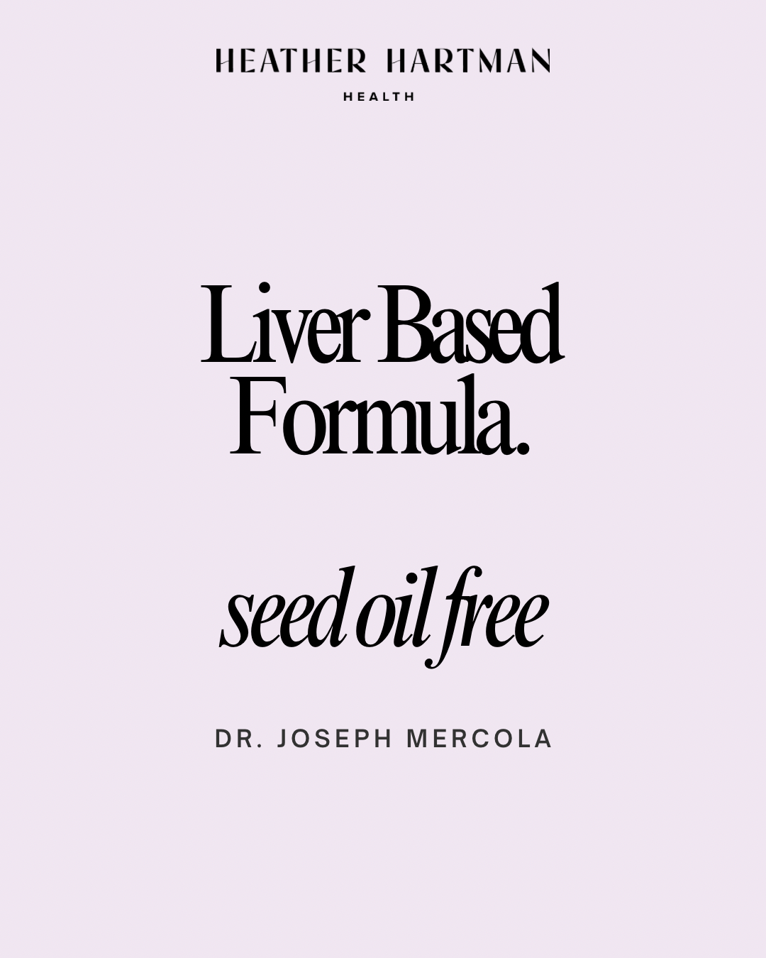 Liver-Based Formula - No Seed Oils: Dr. Mercola – Heather Hartman Health